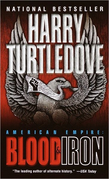 Cover for Harry Turtledove · American Empire: Blood &amp; Iron (Paperback Book) (2002)