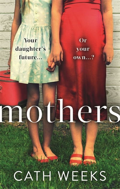 Cover for Cath Weeks · Mothers: The gripping and suspenseful new drama for fans of Big Little Lies (Paperback Book) (2018)