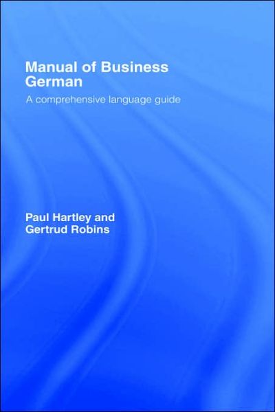 Cover for Hartley, Paul (University of Gloucestershire, UK) · Manual of Business German: A Comprehensive Language Guide (Hardcover Book) (1996)