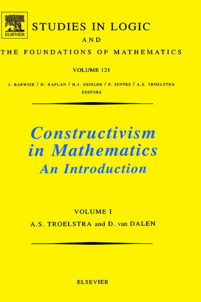 Cover for A.S. Troelstra · Constructivism in Mathematics, Vol 1 - Studies in Logic and the Foundations of Mathematics (Hardcover Book) (1988)