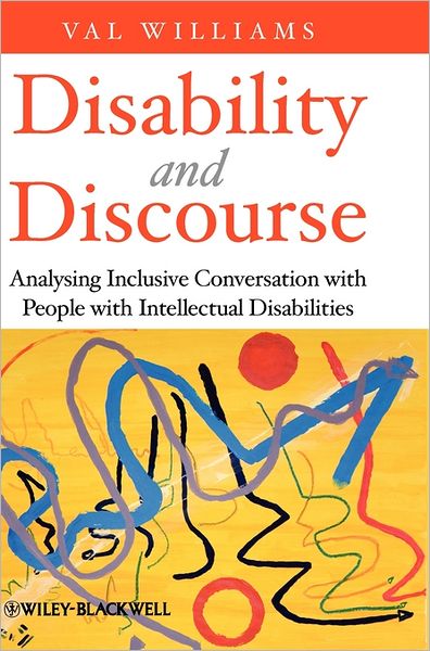 Cover for Williams, Val (University of Bristol, UK) · Disability and Discourse: Analysing Inclusive Conversation with People with Intellectual Disabilities (Hardcover Book) (2011)