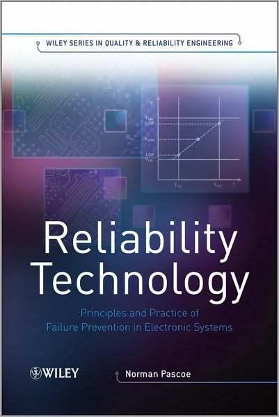 Cover for Pascoe, Norman (Consultant, UK) · Reliability Technology: Principles and Practice of Failure Prevention in Electronic Systems - Quality and Reliability Engineering Series (Hardcover Book) (2011)