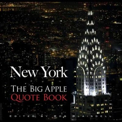 Cover for Bob Blaisdell · New York: The Big Apple Quote Book - New York City (Pocketbok) (2011)