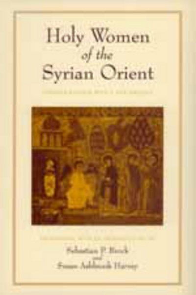 Cover for Sebastian P Brock · Holy Women of the Syrian Orient - Transformation of the Classical Heritage (Paperback Book) (1998)