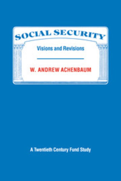 Cover for Achenbaum, W. Andrew (Carnegie Mellon University, Pennsylvania) · Social Security: Visions and Revisions: A Twentieth Century Fund Study (Taschenbuch) (1988)