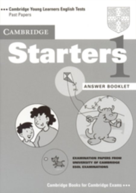 Cover for Uni  Corporate Autho · Cambridge Starters 1 Answer Booklet: Examination Papers from the University of Cambridge Local Examinations Syndicate (Answer Booklet) - Cambridge Young Learners English Tests (Paperback Book) [Student edition] (1999)