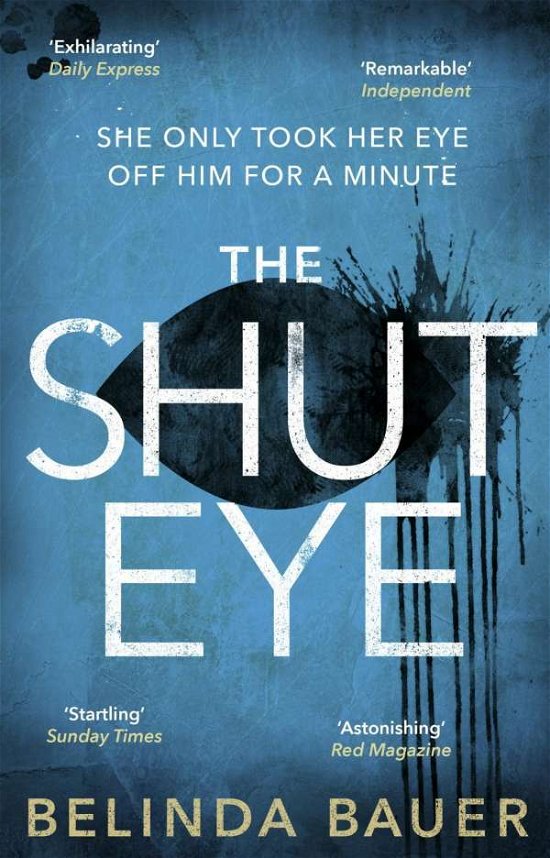 Cover for Belinda Bauer · The Shut Eye: The exhilarating crime novel from the Sunday Times bestselling author of Snap (Paperback Bog) (2016)