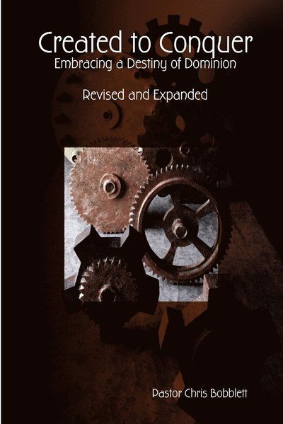 Cover for Chris Bobblett · Created to Conquer (Book) (2008)
