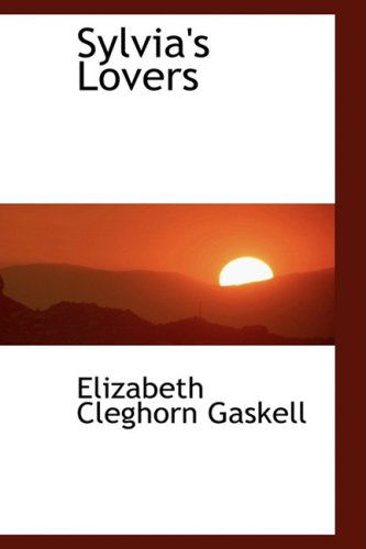 Cover for Elizabeth Cleghorn Gaskell · Sylvia's Lovers (Hardcover Book) (2008)