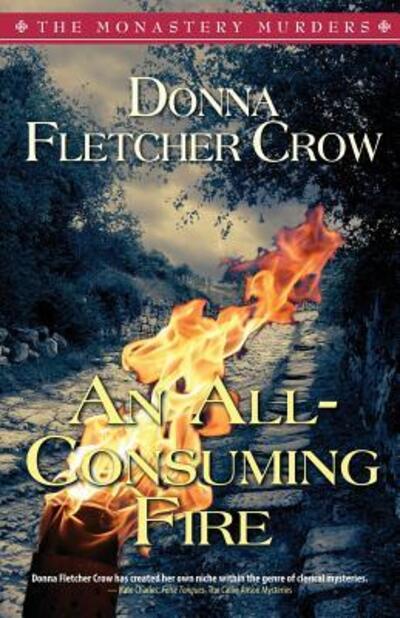 Cover for Donna Fletcher Crow · An All-Consuming Fire - Monastery Murders (Paperback Book) (2015)