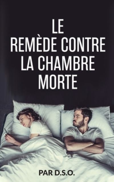 Cover for D S O · Le Remede Contre la Chambre Morte (Paperback Book) (2021)