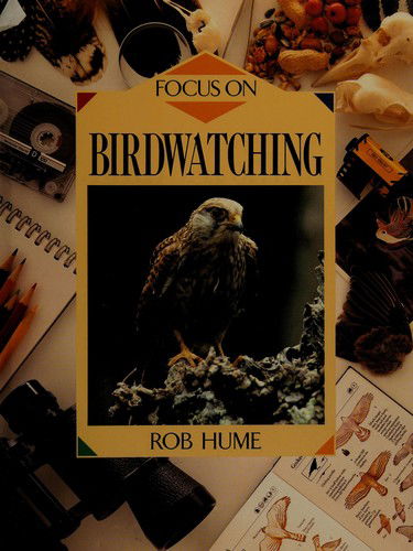 Cover for Rob Hume · Focus On: Birdwatching    (Cased) (Hardcover Book) (1995)