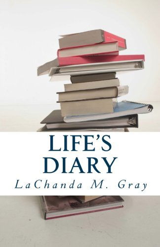 Cover for Lachanda M Gray · Life's Diary: the Revised Version (Paperback Book) (2012)