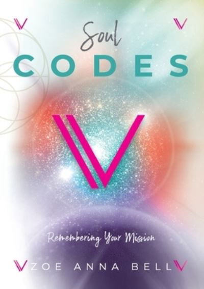 Cover for Zoe Anna Bell · Soul Codes - Remembering Your Mission (Paperback Bog) (2022)