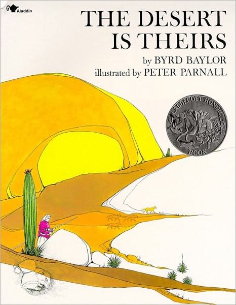 The Desert is Theirs - Byrd Baylor - Livres - Atheneum Books for Young Readers - 9780684142661 - 1 septembre 1975