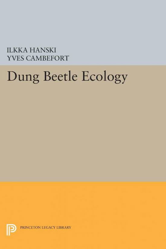 Cover for Ilkka Hanski · Dung Beetle Ecology - Princeton Legacy Library (Paperback Book) (2014)