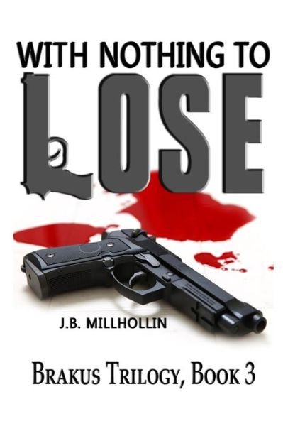 Cover for J B Millhollin · With Nothing to Lose (Paperback Book) (2015)