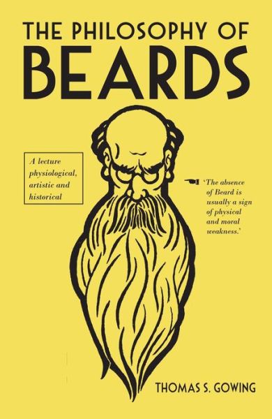 Cover for Thomas S. Gowing · The Philosophy of Beards - Philosophies (Innbunden bok) (2014)