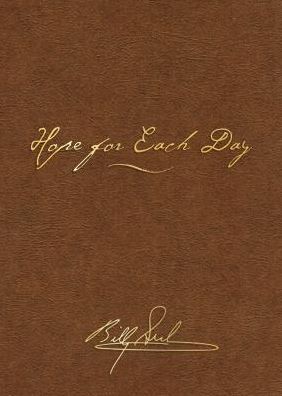 Hope for Each Day Signature Edition: Words of Wisdom and Faith - Billy Graham - Książki - Thomas Nelson Publishers - 9780718016661 - 4 grudnia 2014