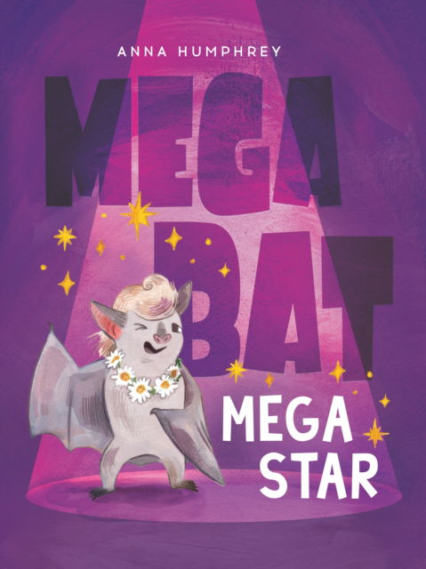 Cover for Anna Humphrey · Megabat Megastar (Gebundenes Buch) (2023)