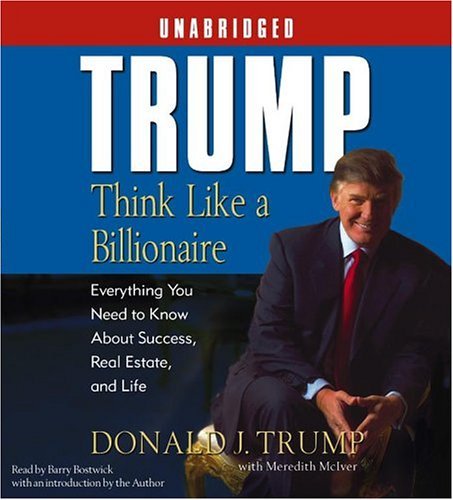 Cover for Donald J. Trump · Trump:think Like a Billionaire: Everything You Need to Know About Success, Real Estate, and Life (Hörbuch (CD)) [Unabridged edition] (2004)