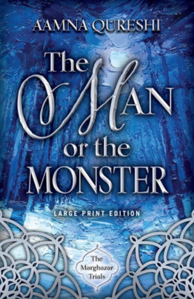 Cover for Aamna Qureshi · The Man or the Monster - The Marghazar Trials (Paperback Book) [Large Print edition] (2022)