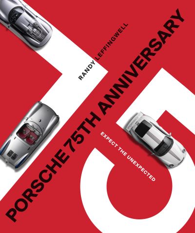 Porsche 75th Anniversary: Expect the Unexpected - Randy Leffingwell - Libros - Quarto Publishing Group USA Inc - 9780760372661 - 22 de noviembre de 2022