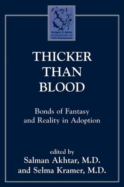 Cover for Akhtar, Salman, professor of psychiatry, · Thicker Than Blood: Bonds of Fantasy and Reality in Adoption - Margaret S. Mahler (Taschenbuch) (2000)