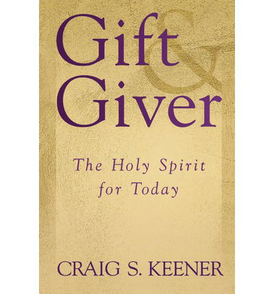 Gift and Giver - Craig S. Keener - Other - Baker Publishing Group - 9780801022661 - May 1, 2001