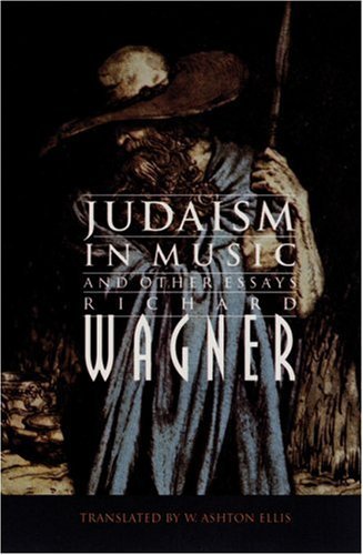 Judaism in Music and Other Essays - Richard Wagner - Kirjat - University of Nebraska Press - 9780803297661 - torstai 1. kesäkuuta 1995