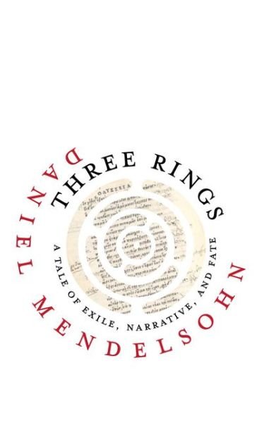 Three Rings: A Tale of Exile, Narrative, and Fate - Page-Barbour Lectures - Daniel Mendelsohn - Bøker - University of Virginia Press - 9780813944661 - 30. september 2020