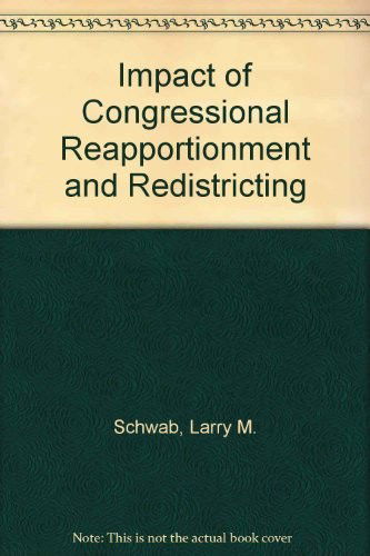 Cover for Larry M. Schwab · Impact of Congressional Reapportionment and Redistricting (Hardcover Book) [New edition] (1987)