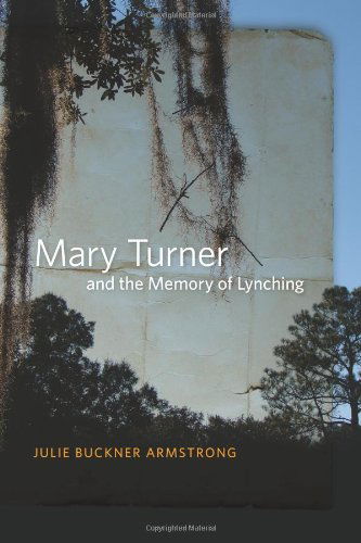 Cover for Julie Buckner Armstrong · Mary Turner and the Memory of Lynching (Paperback Book) (2011)
