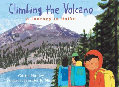 Cover for Curtis Manley · Climbing the Volcano: A Journey in Haiku (Gebundenes Buch) (2024)