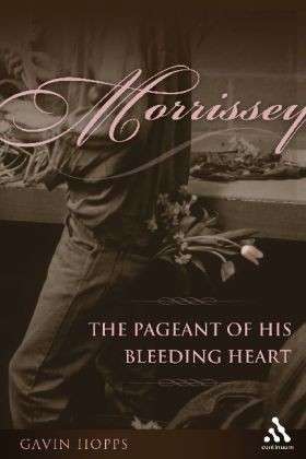 Cover for Gavin Hopps · Morrissey: The Pageant of His Bleeding Heart (Hardcover Book) (2009)