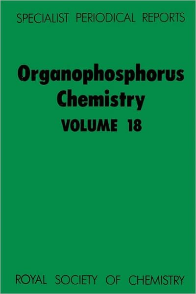 Cover for Royal Society of Chemistry · Organophosphorus Chemistry: Volume 18 - Specialist Periodical Reports (Hardcover Book) (1987)