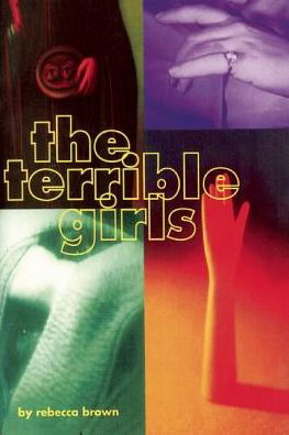 Cover for Rebecca Brown · The Terrible Girls (Taschenbuch) [1st edition] (1992)