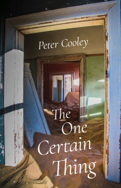 Cover for Peter Cooley · The One Certain Thing - Carnegie Mellon University Press Essays (CHICAGO) (Paperback Book) (2021)