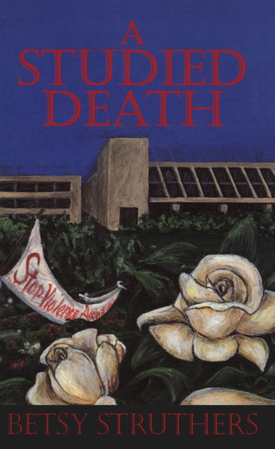 A Studied Death - Betsy Struthers - Books - The Dundurn Group - 9780889242661 - September 12, 1996