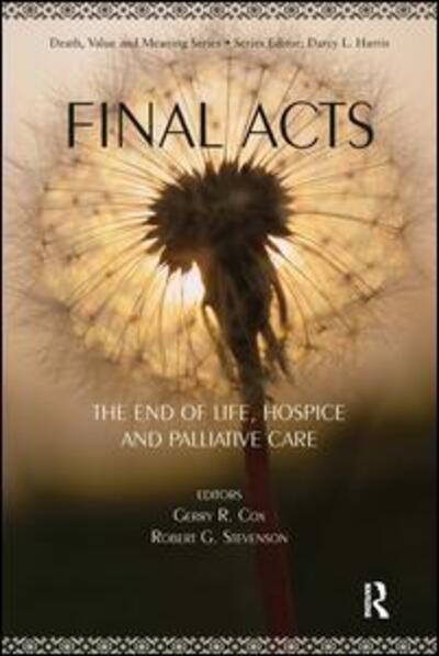 Cover for Gerry Cox · Final Acts: The End of Life: Hospice and Palliative Care - Death, Value and Meaning Series (Paperback Book) (2013)