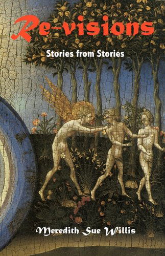 Cover for Meredith Sue Willis · Re-visions: Stories from Stories (Paperback Book) (2010)