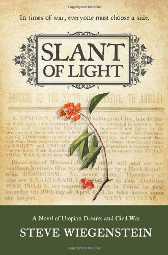 Cover for Steve Wiegenstein · Slant of Light Volume 1: A Novel of Utopian Dreams and Civil War - The Daybreak Series (Paperback Book) (2012)