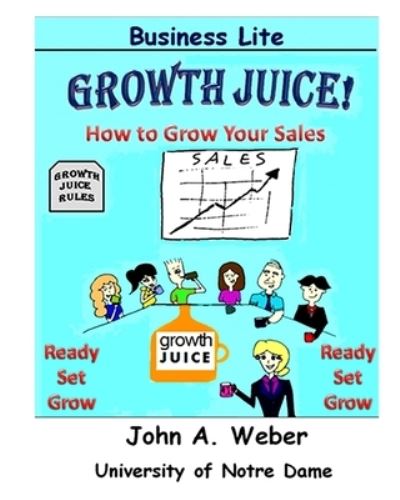 Cover for Dr John A Weber · Growth Juice : How to Grow Your Sales (Paperback Book) (2013)