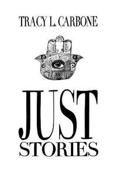 Cover for Tracy L. Carbone · Just Stories (Paperback Book) (2017)