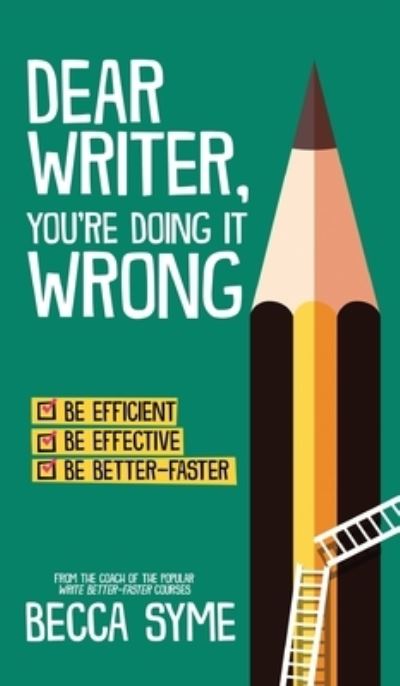 Cover for Becca Syme · Dear Writer, You're Doing It Wrong - Quitbooks for Writers (Hardcover Book) (2022)