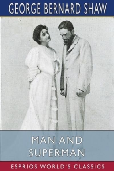 Cover for George Bernard Shaw · Man and Superman (Esprios Classics) (Paperback Book) (2024)