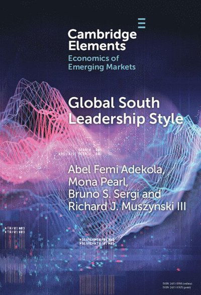 Cover for Adekola, Abel Femi (Wilkes University) · Global South Leadership Style: Strategies for Navigating Emerging Market - Elements in the Economics of Emerging Markets (Hardcover Book) (2024)