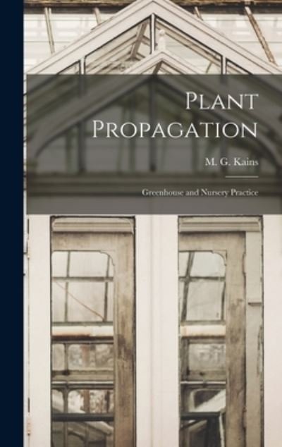 Cover for M G (Maurice Grenville) 186 Kains · Plant Propagation (Hardcover Book) (2021)