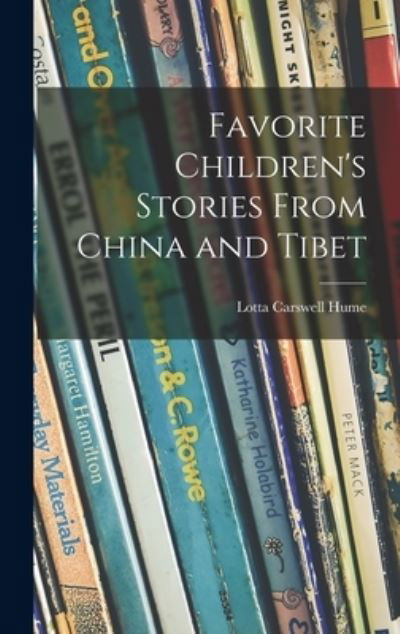 Cover for Lotta Carswell Hume · Favorite Children's Stories From China and Tibet (Hardcover Book) (2021)
