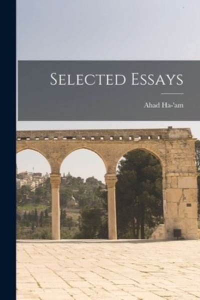Cover for Ahad Ha-'am · Selected Essays (Bok) (2022)